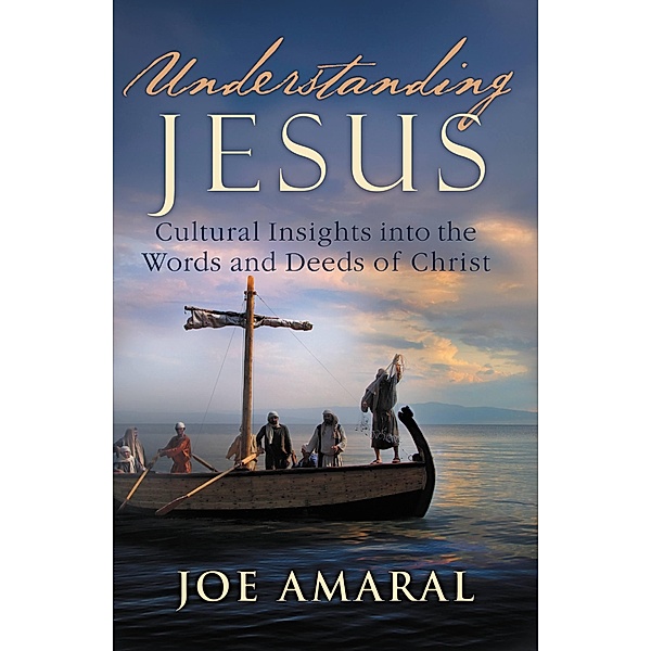 Understanding Jesus, Joe Amaral