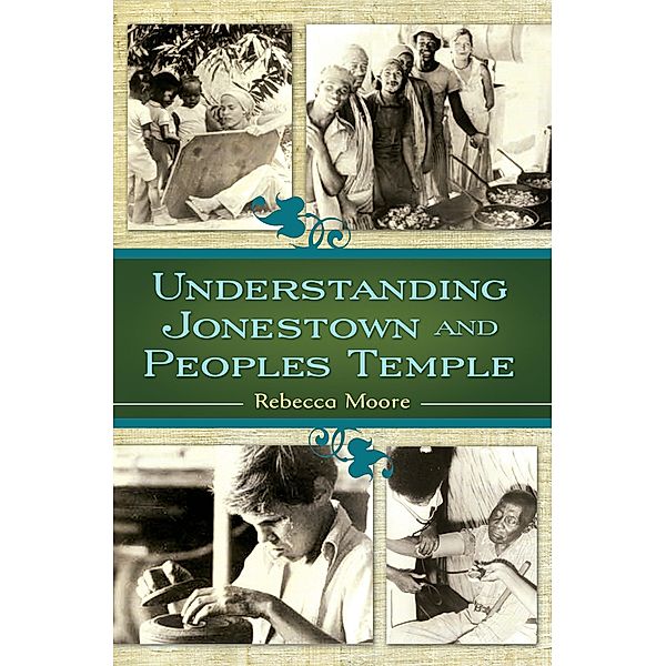 Understanding Jonestown and Peoples Temple, Rebecca Moore