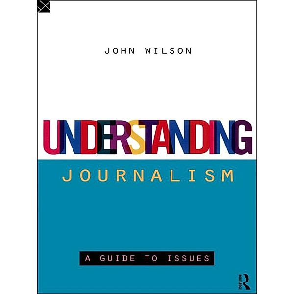 Understanding Journalism, John Wilson