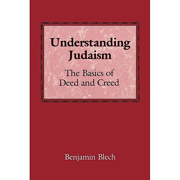 Understanding Judaism, Rabbi Benjamin Blech