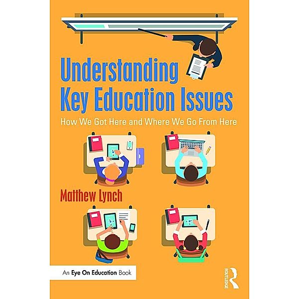 Understanding Key Education Issues, Matthew Lynch