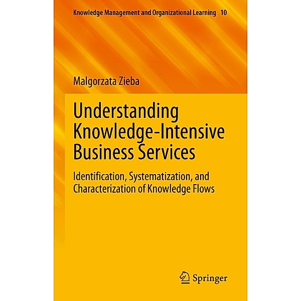 Understanding Knowledge-Intensive Business Services / Knowledge Management and Organizational Learning Bd.10, Malgorzata Zieba