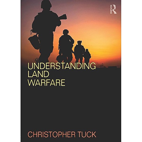 Understanding Land Warfare, Christopher Tuck