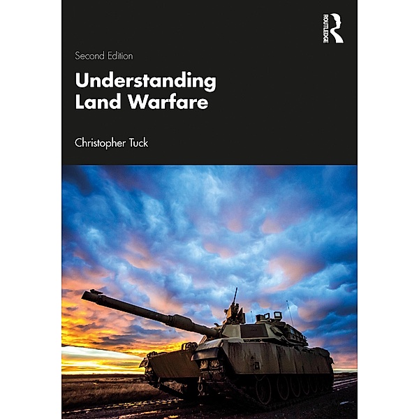 Understanding Land Warfare, Christopher Tuck
