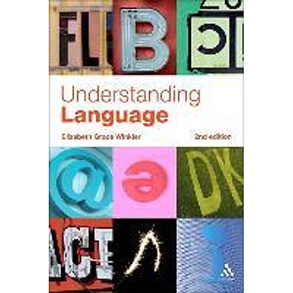 Understanding Language: A Basic Course in Linguistics, Elizabeth Grace Winkler