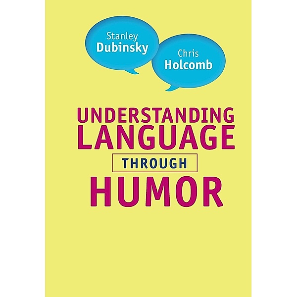 Understanding Language through Humor, Stanley Dubinsky, Chris Holcomb