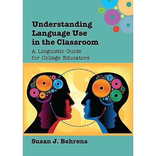 Understanding Language Use in the Classroom, Susan J. Behrens