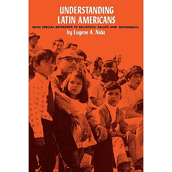 Understanding Latin Americans, Eugene A. Nida