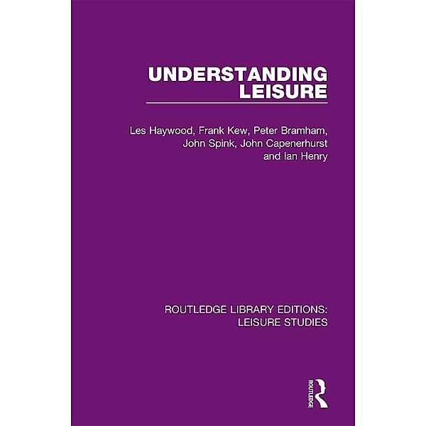 Understanding Leisure, Les Haywood, Frank Kew, Peter Bramham, John Spink, John Capenerhurst, Ian Henry