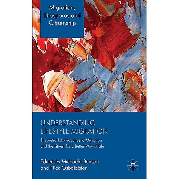 Understanding Lifestyle Migration / Migration, Diasporas and Citizenship