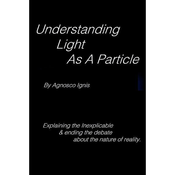 Understanding Light as a Particle, Agnosco Igins