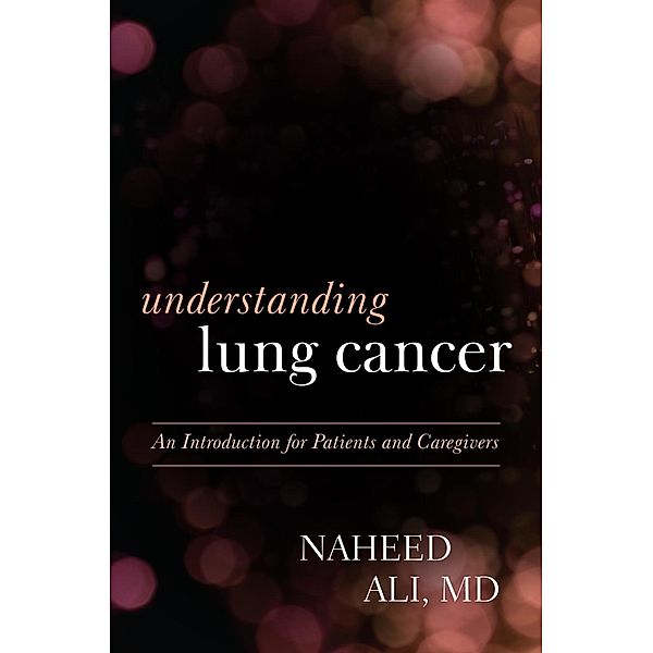 Understanding Lung Cancer, Naheed Ali
