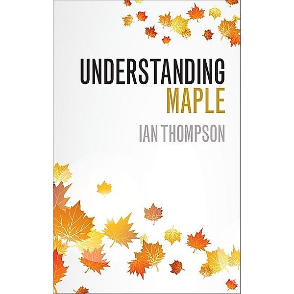 Understanding Maple, Ian Thompson