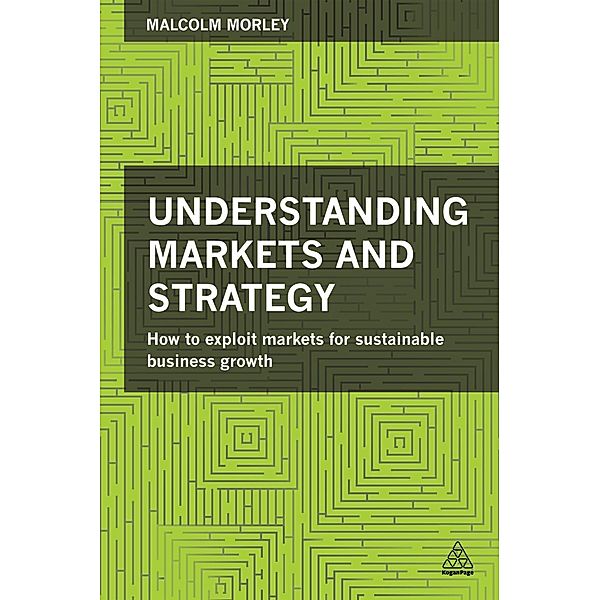 Understanding Markets and Strategy, Malcolm Morley