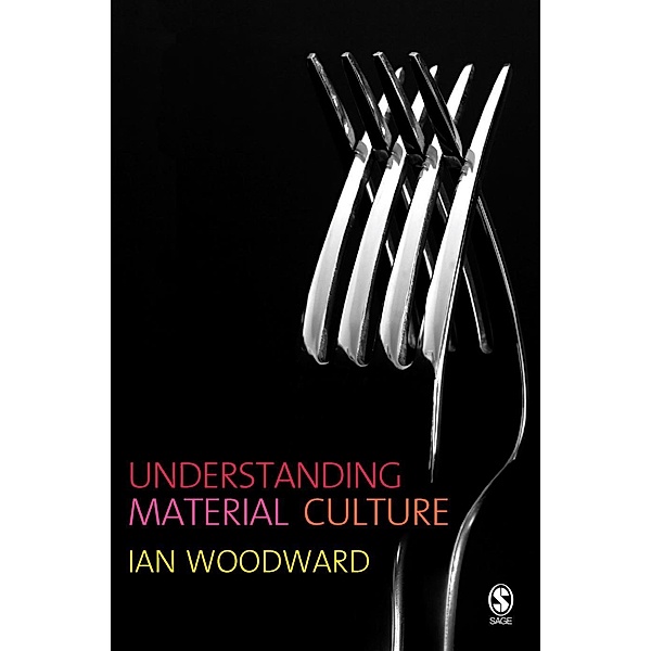 Understanding Material Culture, Ian Woodward