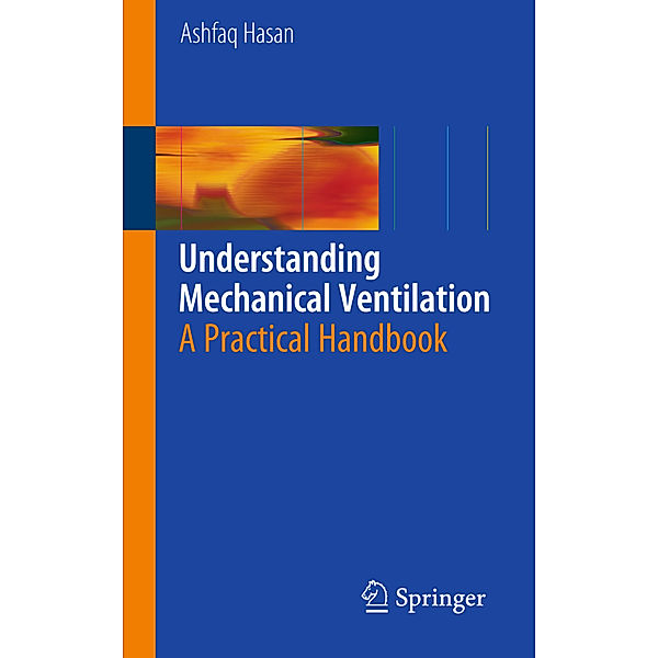 Understanding Mechanical Ventilation, Ashfaq Hasan