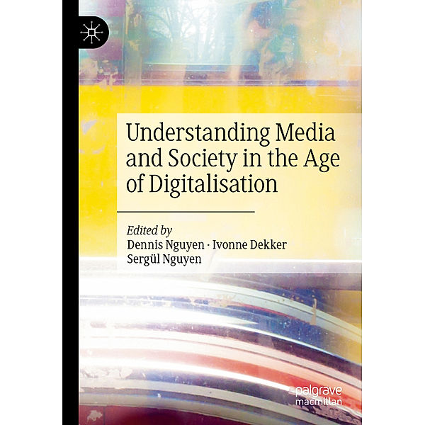 Understanding Media and Society in the Age of Digitalisation