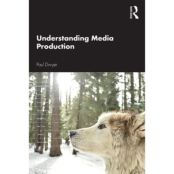 Understanding Media Production, Paul Dwyer