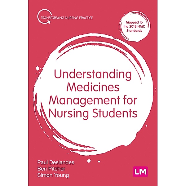 Understanding Medicines Management for Nursing Students / Transforming Nursing Practice Series, Paul Deslandes, Ben Pitcher, Simon Young