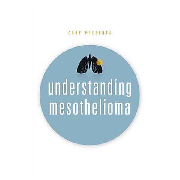 Understanding Mesothelioma, CURE Media Group