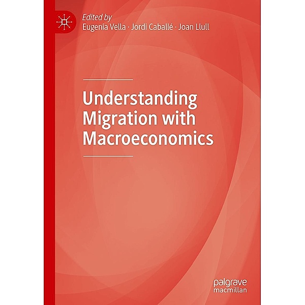 Understanding Migration with Macroeconomics / Progress in Mathematics