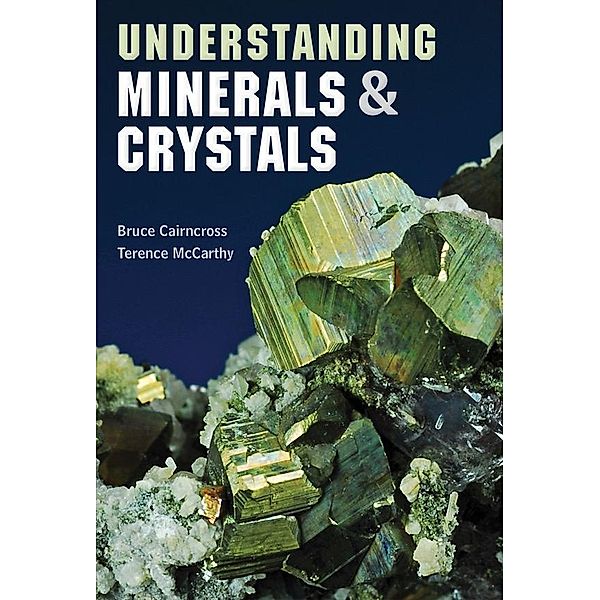 Understanding Minerals & Crystals, Bruce Cairncross