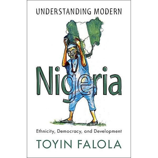 Understanding Modern Nigeria, Toyin Falola