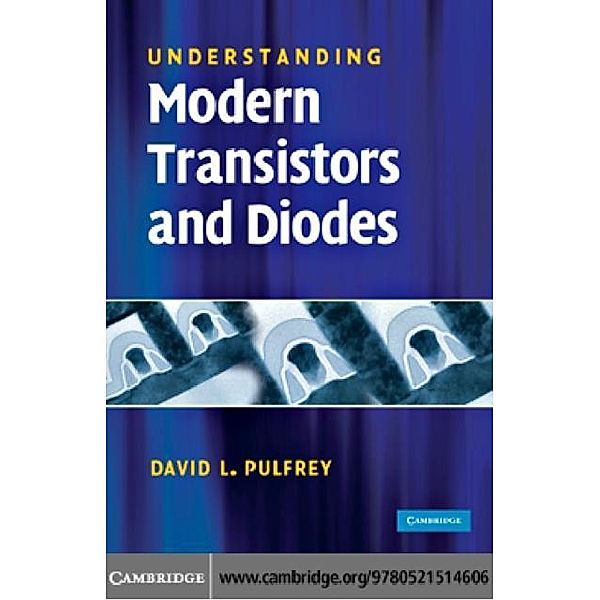 Understanding Modern Transistors and Diodes, David L. Pulfrey
