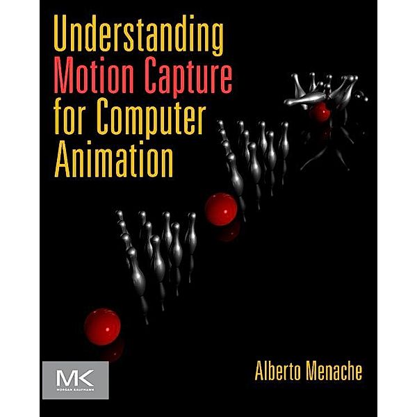 Understanding Motion Capture for Computer Animation, Alberto Menache