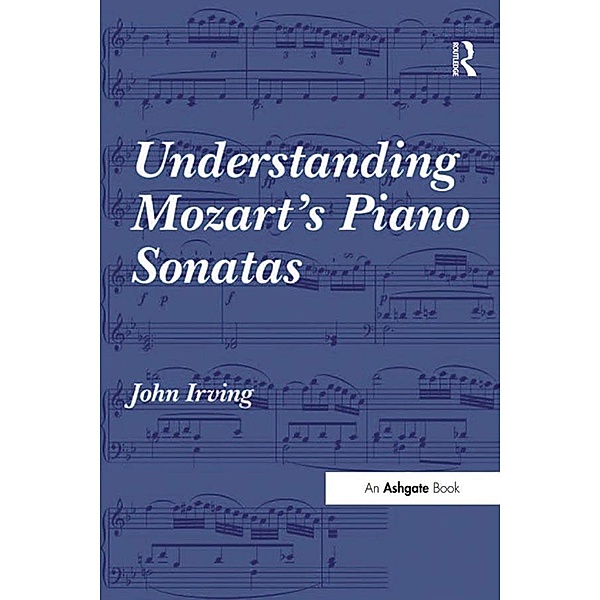 Understanding Mozart's Piano Sonatas, John Irving