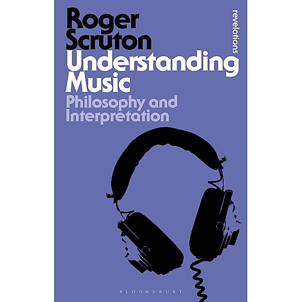 Understanding Music / Bloomsbury Revelations, Roger Scruton