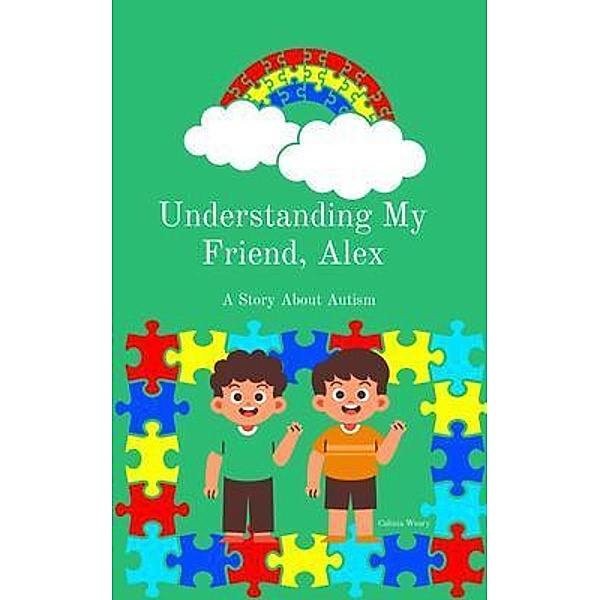 Understanding My Friend, Alex, Calinia Weary