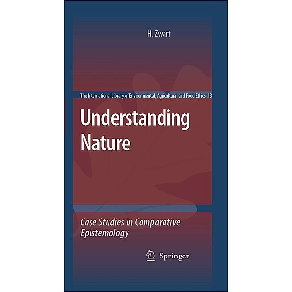 Understanding Nature / The International Library of Environmental, Agricultural and Food Ethics Bd.13, Hub Zwart