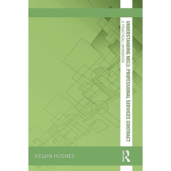 Understanding NEC3 : Professional Services Contract, Kelvin Hughes