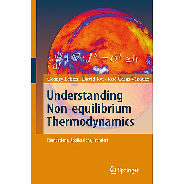 Understanding Non-equilibrium Thermodynamics, Georgy Lebon, David Jou