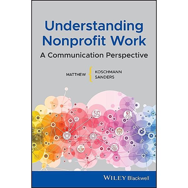 Understanding Nonprofit Work, Matthew A. Koschmann, Matthew L. Sanders