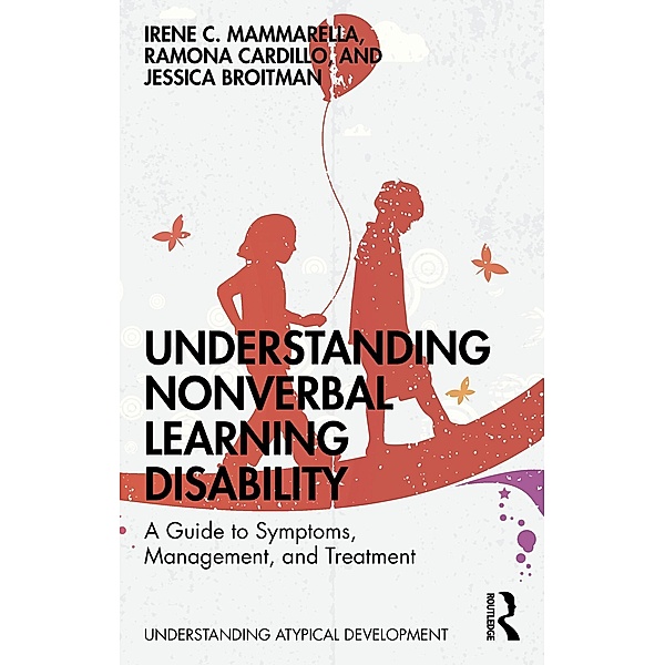 Understanding Nonverbal Learning Disability, Irene C. Mammarella, Ramona Cardillo, Jessica Broitman