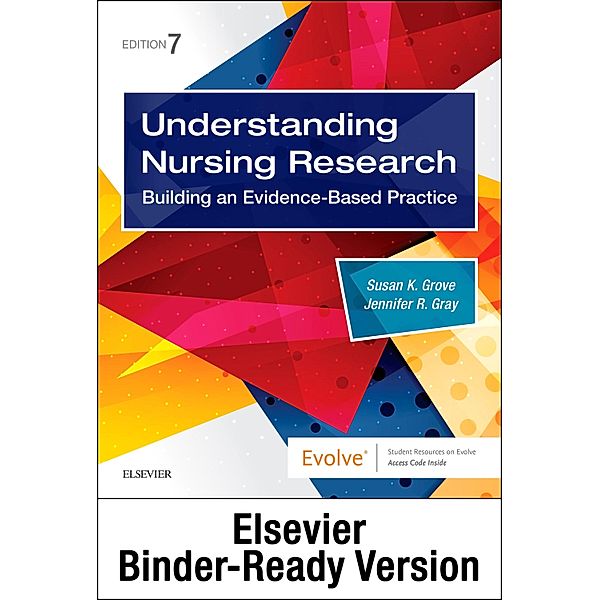 Understanding Nursing Research E-Book, Susan K. Grove, Jennifer R. Gray