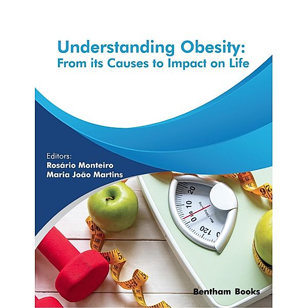 Understanding Obesity: From its Causes to impact on Life / Recent Advances in Obesity Research Bd.1
