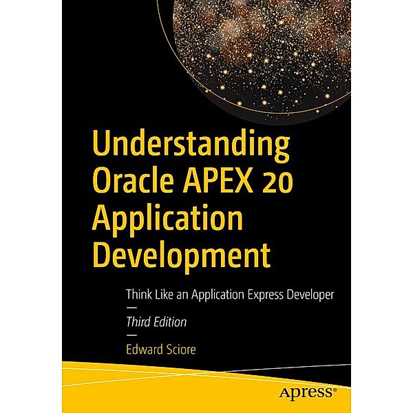 Understanding Oracle APEX 20 Application Development, Edward Sciore