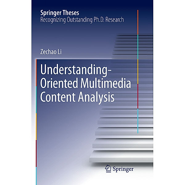 Understanding-Oriented Multimedia Content Analysis, Zechao Li