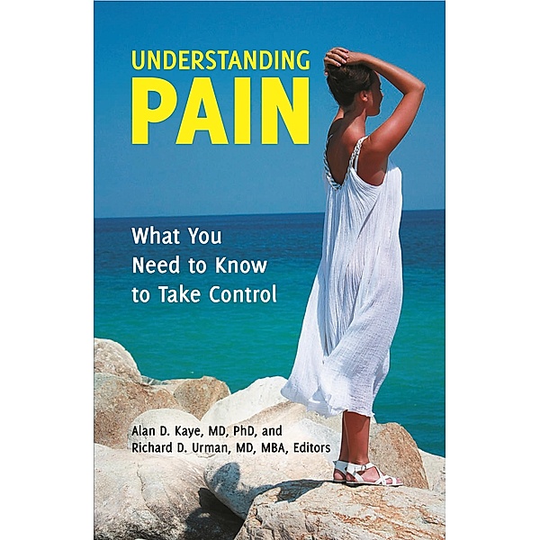 Understanding Pain, Richard D. Urman, Alan D. Kaye