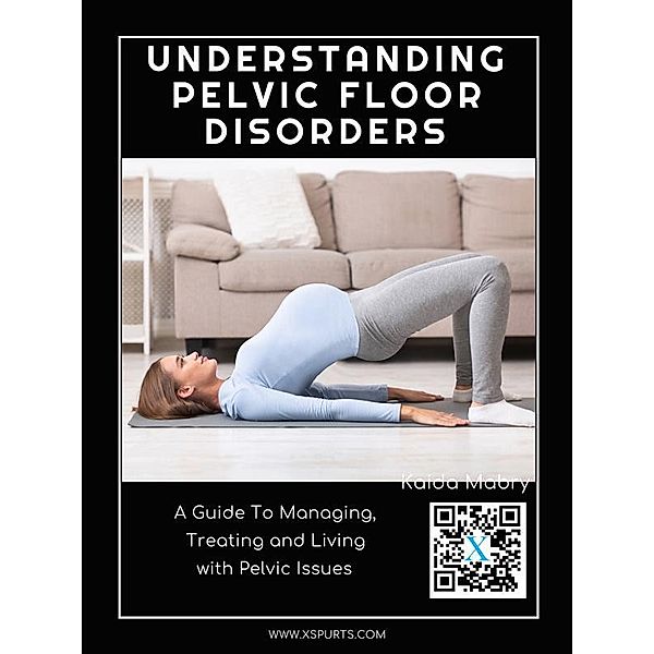 Understanding Pelvic Floor Disorders, Kaida Mabry