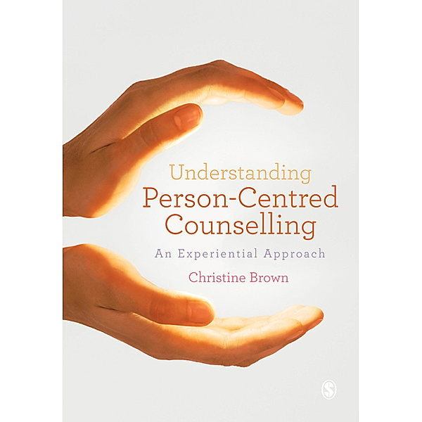 Understanding Person-Centred Counselling, Christine Brown