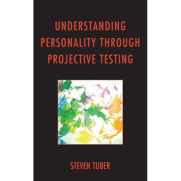 Understanding Personality through Projective Testing, Steven Tuber