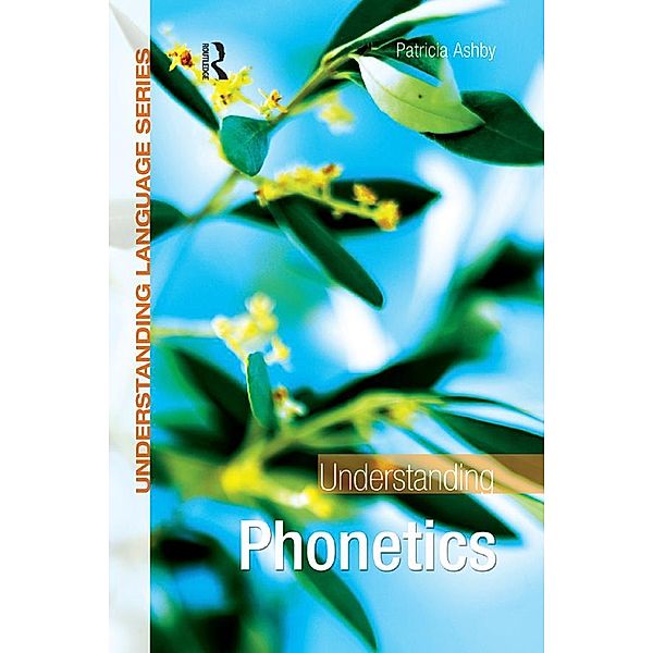 Understanding Phonetics, Patricia Ashby