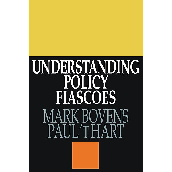 Understanding Policy Fiascoes, Paul T Hart