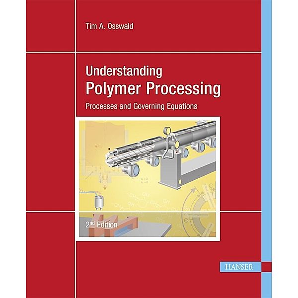 Understanding Polymer Processing, Tim A. Osswald