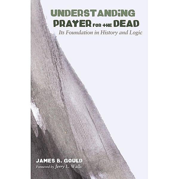 Understanding Prayer for the Dead, James B. Gould
