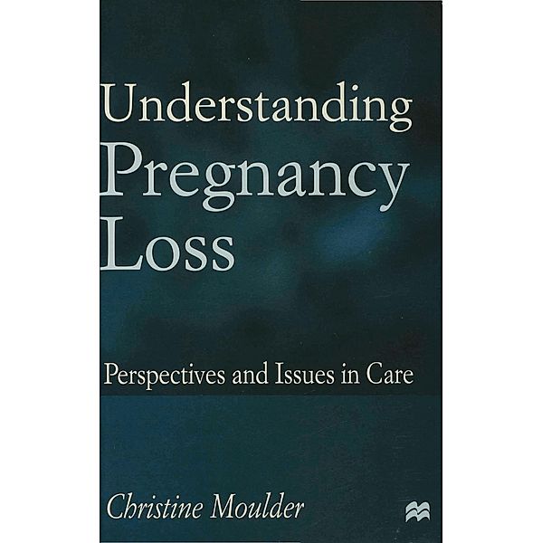 Understanding Pregnancy Loss, Christine Moulder